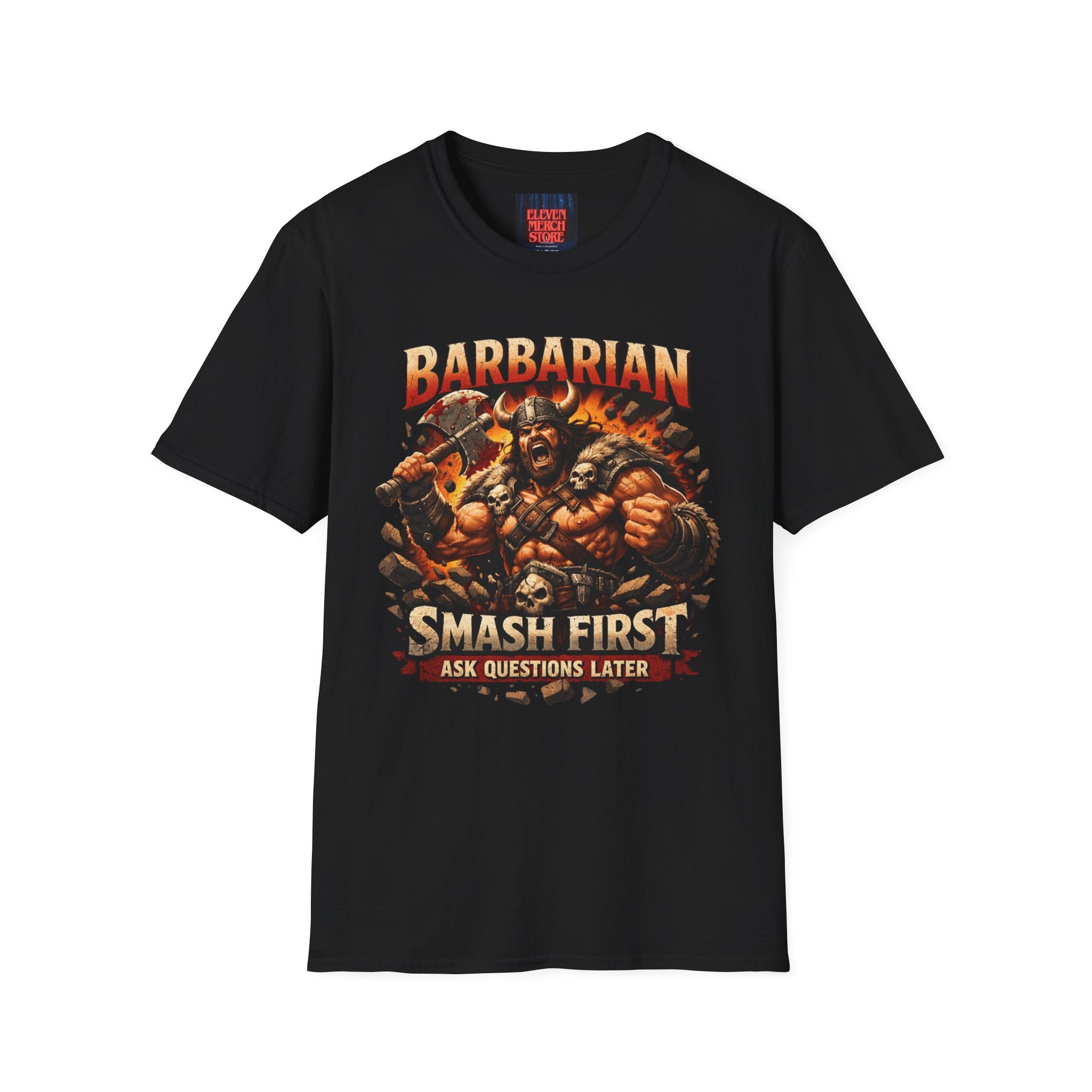 Barbarian Smash First Ask Questions Later T-shirt