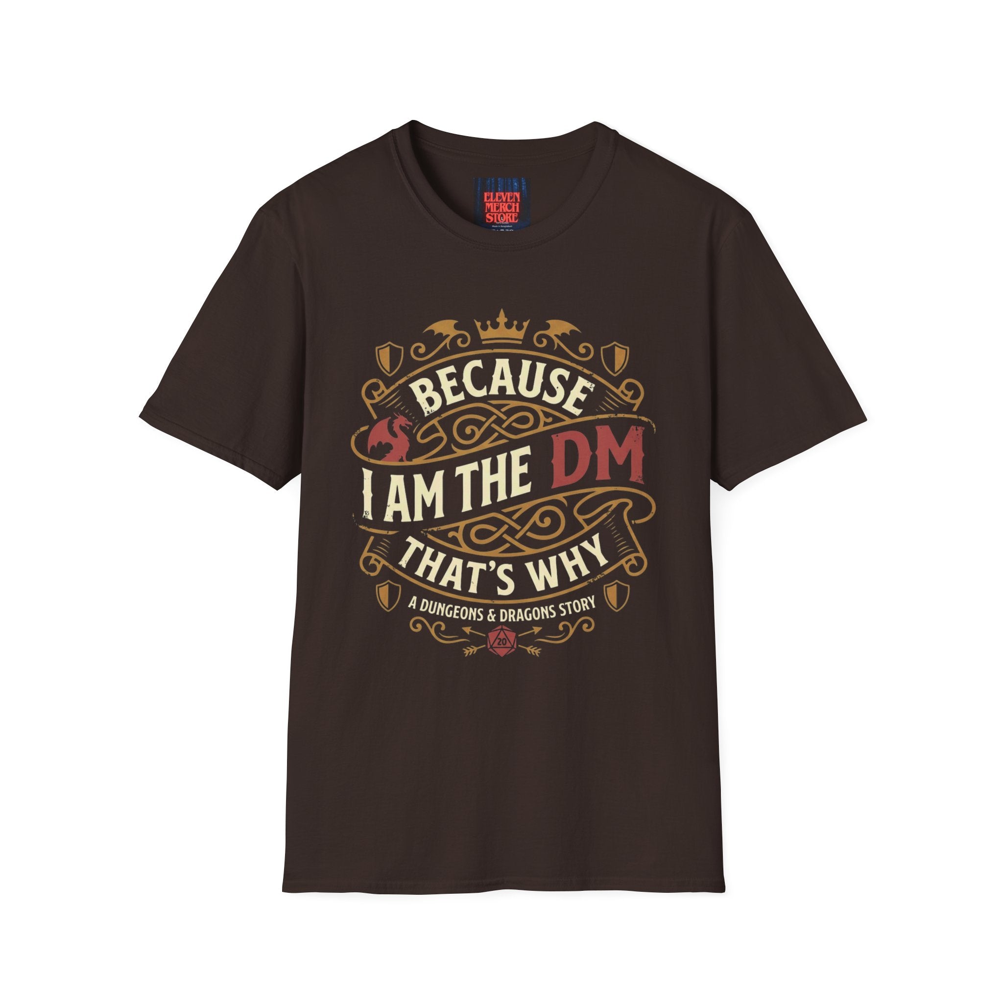 Because I am the DM T-shirt
