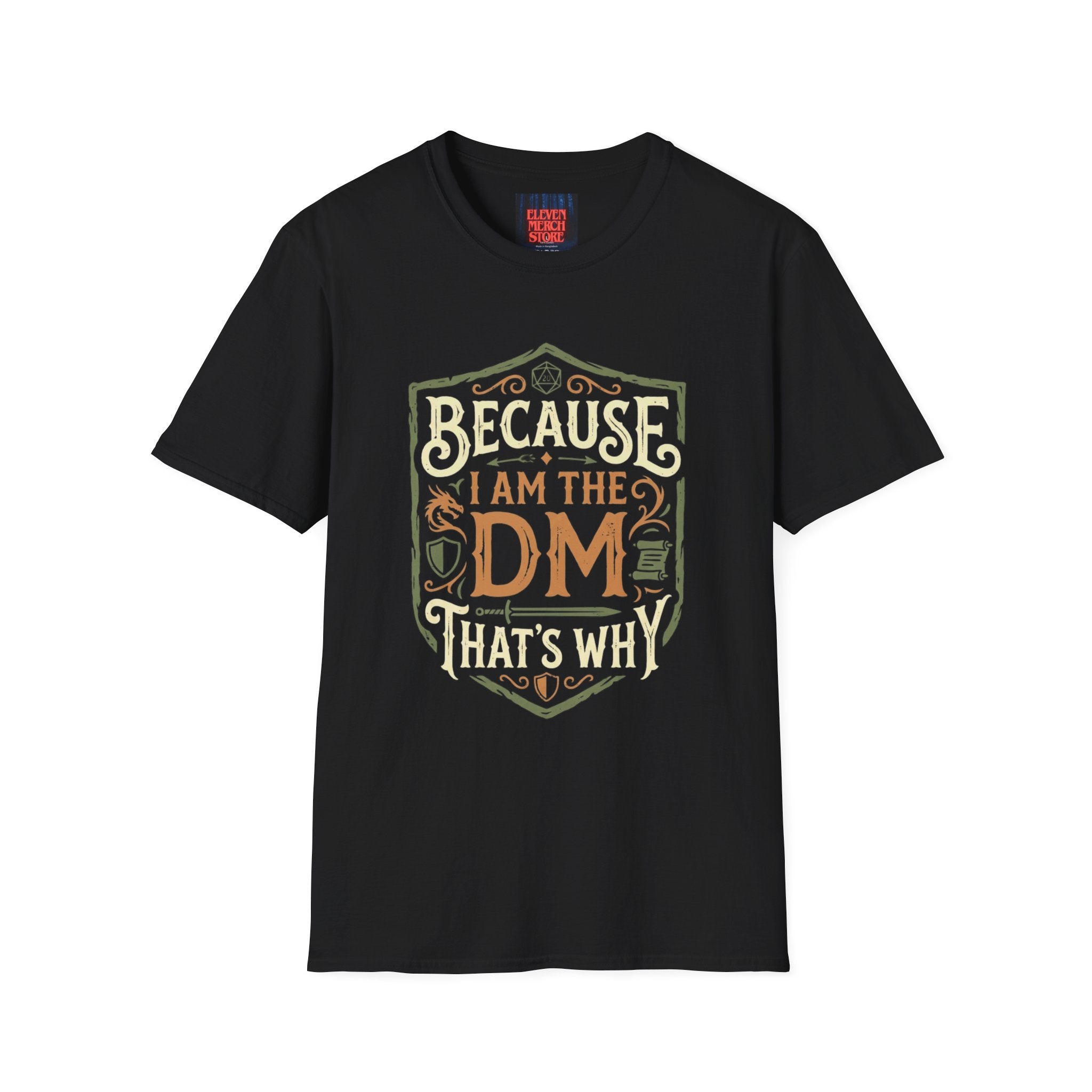 Because I am the DM T-shirt