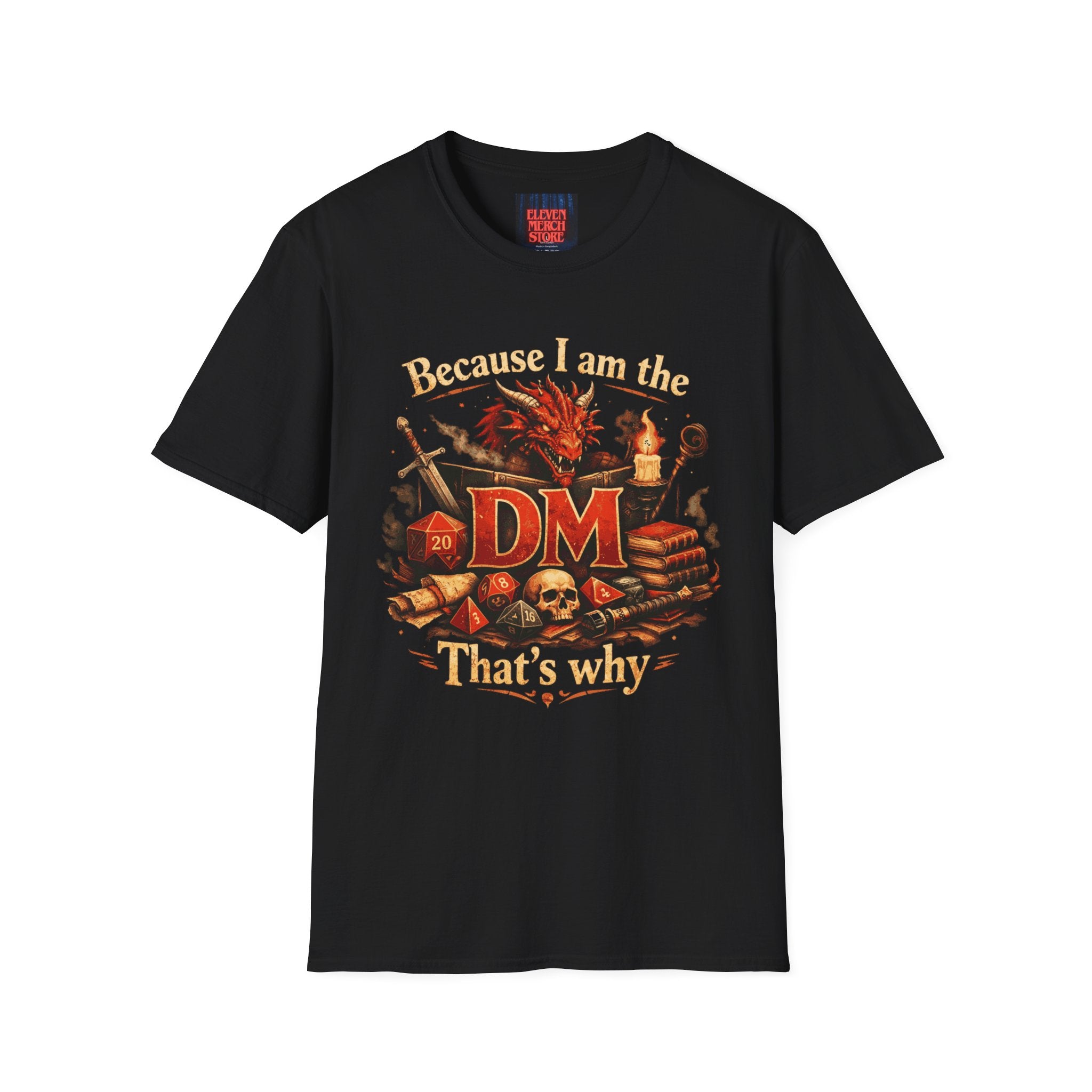 Because I Am The DM T-shirt